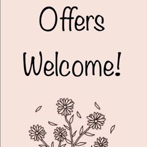 Offers welcome on all items!